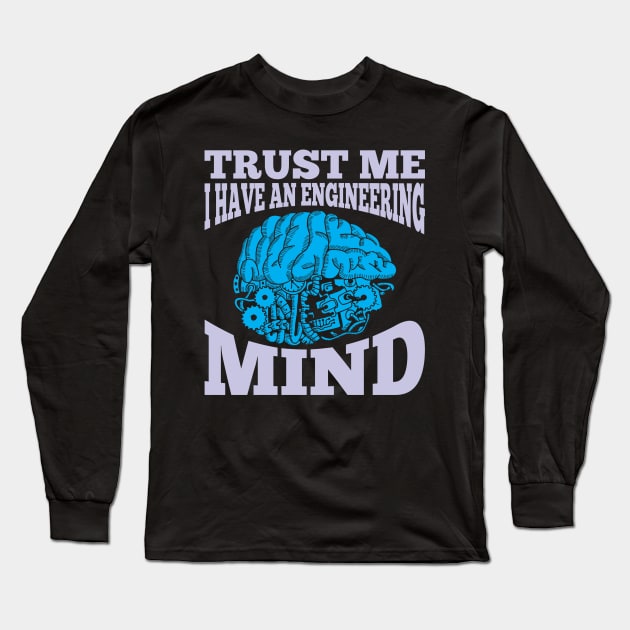 trust me I have an engineering mind! Long Sleeve T-Shirt by variantees